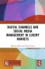 Digital Channels and Social Media Management in Luxury Markets