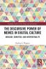 Discursive Power of Memes in Digital Culture