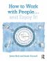 How to Work with People... and Enjoy It!