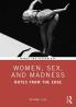 Women Sex and Madness