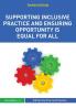 Supporting Inclusive Practice and Ensuring Opportunity is Equal for All