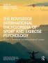 Routledge International Encyclopedia of Sport and Exercise Psychology