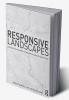 Responsive Landscapes