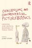 Challenging and Controversial Picturebooks