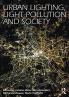 Urban Lighting Light Pollution and Society