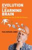 Evolution of the Learning Brain
