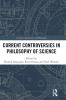 Current Controversies in Philosophy of Science