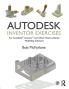 Autodesk Inventor Exercises