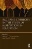 Race and Ethnicity in the Study of Motivation in Education
