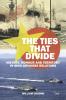 Ties that Divide