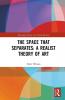 Space That Separates: A Realist Theory of Art