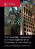 Routledge Companion to Critical Approaches to Contemporary Architecture