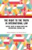Right to the Truth in International Law