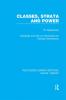 Classes Strata and Power (RLE Social Theory)