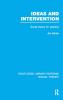 Ideas and Intervention (Rle Social Theory)