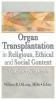 Organ Transplantation in Religious Ethical and Social Context