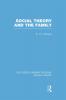 Social Theory and the Family (RLE Social Theory)