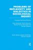 Problems of Reflexivity and Dialectics in Sociological Inquiry (RLE Social Theory)