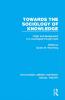 Towards the Sociology of Knowledge (RLE Social Theory)