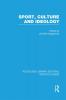 Sport Culture and Ideology (RLE Sports Studies)