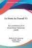 Le Droit Au Travail V2: Au Luxembourg Et A L'Assemblee Nationale (1849)