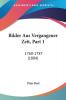 Bilder Aus Vergangener Zeit Part 1: 1760-1787 (1884)