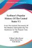 Scribner's Popular History Of The United States V1: From The Earliest Discoveries Of The Western Hemisphere By The Northmen To The Present Time (1896)