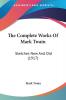 The Complete Works Of Mark Twain: Sketches New And Old (1917)