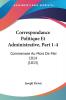 Correspondance Politique Et Administrative Part 1-4: Commencee Au Mois De Mai 1814 (1815)