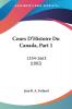 Cours D'Histoire Du Canada Part 1: 1534-1663 (1882)
