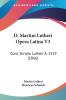 D. Martini Lutheri Opera Latina V3: Cont. Scripta Lutheri A. 1519 (1866)