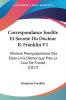 Correspondance Inedite Et Secrete Du Docteur B. Franklin V1: Ministre Plenipotentiaire Des Etats-Unis D'Amerique Pres La Cour De France (1817)