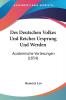 Des Deutschen Volkes Und Reiches Ursprung Und Werden: Academische Vorlesungen (1854)