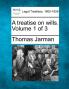 A treatise on wills. Volume 1 of 3
