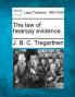 The Law of Hearsay Evidence.