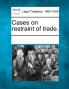 Cases on restraint of trade.