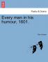 Every man in his humour 1601.