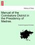 Manual of the Coimbatore District in the Presidency of Madras.