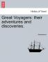 Great Voyagers: their adventures and discoveries.