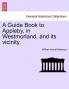 A Guide Book to Appleby in Westmorland and Its Vicinity.
