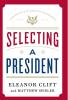 Selecting a President: 1 (Fundamentals of American Government)