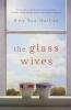 The Glass Wives: A Novel