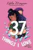 37 THINGS I LOVE