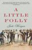 A LITTLE FOLLY