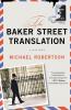 The Baker Street Translation: A Mystery: 3 (The Baker Street Letters 3)