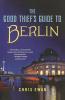 The Good Thief's Guide to Berlin: 5 (Good Thief's Guide 5)