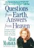 Questions From Earth Answers From Heaven: A Psychic Intuitive's Discussion of Life Death and What Awaits Us Beyond