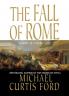 The Fall of Rome: A Novel of a World Lost