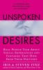 Unspoken Desires: Real People Talk About Sexual Experiences and Fantasies They Hide from Their Partners