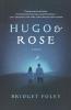 Hugo & Rose: A Novel